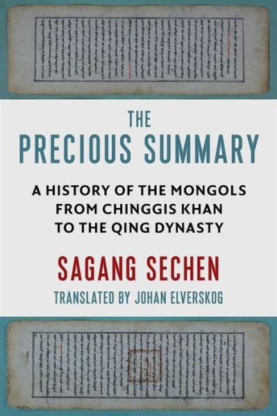 Cover for Johan Elverskog · The Precious Summary: A History of the Mongols from Chinggis Khan to the Qing Dynasty (Gebundenes Buch) (2023)