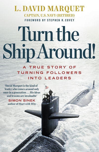 Turn The Ship Around!: A True Story of Turning Followers into Leaders - L. David Marquet - Books - Penguin Books Ltd - 9780241250945 - October 8, 2015