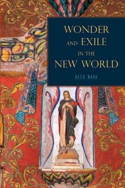 Cover for Nava, Alex (Associate Professor) · Wonder and Exile in the New World (Paperback Book) (2015)