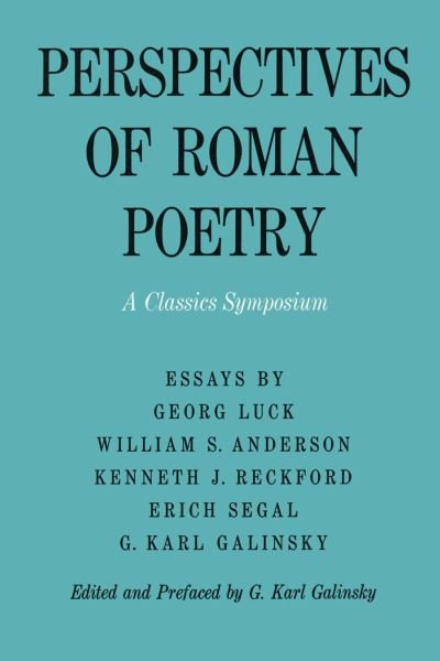 Cover for G Karl Galinsky · Perspectives of Roman Poetry: A Classics Symposium - Symposia in the Arts and the Humanities (Paperback Book) (1974)