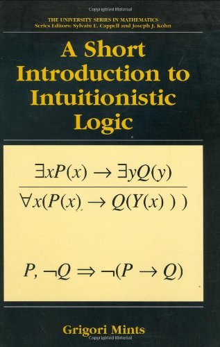 Cover for Grigori Mints · A Short Introduction to Intuitionistic Logic - University Series in Mathematics (Innbunden bok) [2000 edition] (2000)