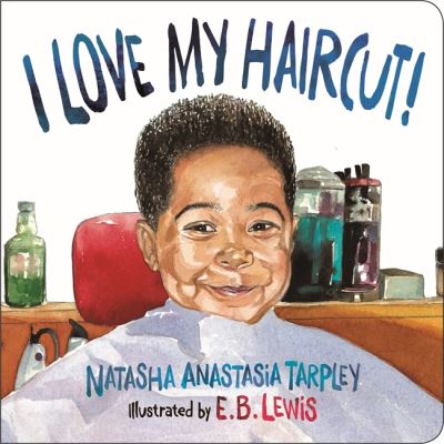 Cover for E. B. Lewis · I Love My Haircut! (Board book) [New edition] (2021)