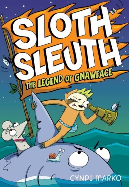Cover for Cyndi Marko · The Legend of Gnawface - Sloth Sleuth (Hardcover bog) (2023)