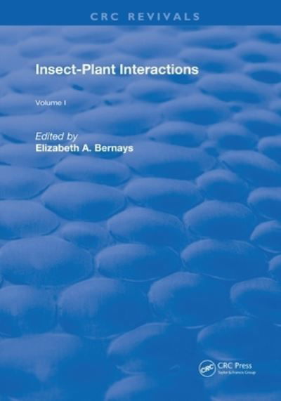 Cover for Bernays, Elizabeth A. (University of Arizona) · Insect-Plant Interactions - Routledge Revivals (Paperback Book) (2021)