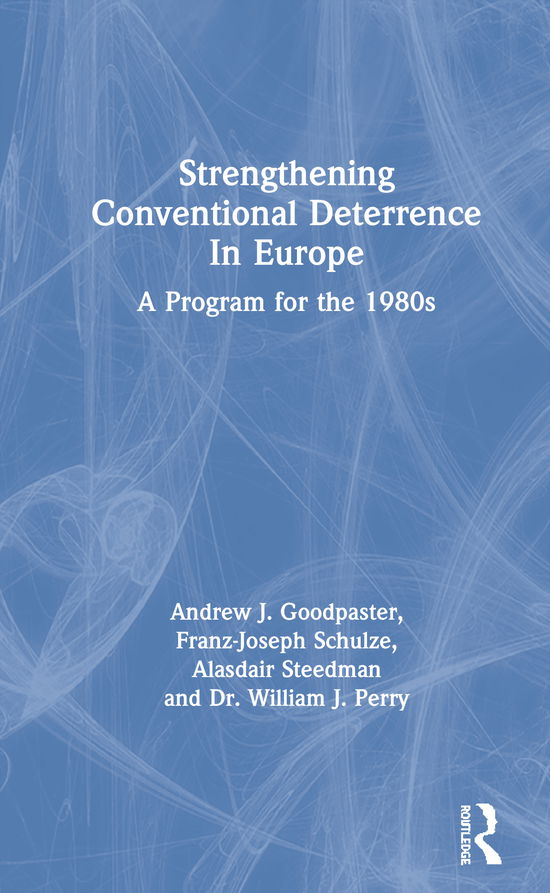 Cover for Andrew J. Goodpastor · Strengthening Conventional Deterrence In Europe: A Detailed Program For The 1980s (Hardcover Book) (2019)