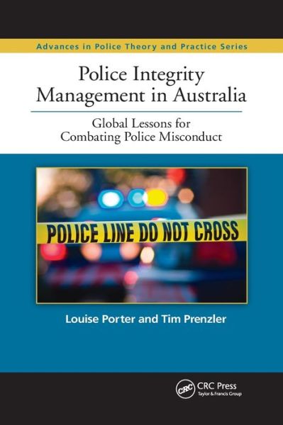 Cover for Louise Porter · Police Integrity Management in Australia: Global Lessons for Combating Police Misconduct - Advances in Police Theory and Practice (Paperback Book) (2019)