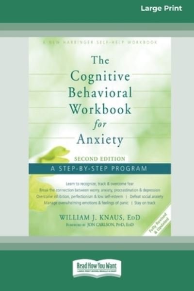 Cover for William J Knaus · The Cognitive Behavioral Workbook for Anxiety (Paperback Book) [Second edition] (2016)