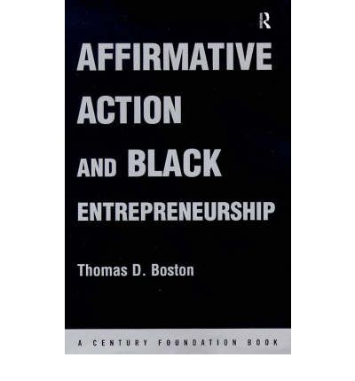 Cover for Thomas D Boston · Affirmative Action and Black Entrepreneurship (Innbunden bok) (1998)