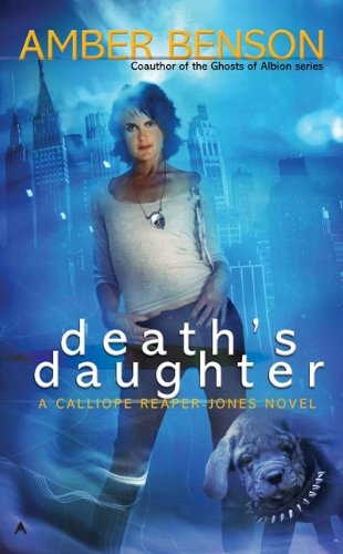 Cover for Amber Benson · Death's Daughter (A Calliope Reaper-jones Novel) (Paperback Book) [Original edition] (2009)