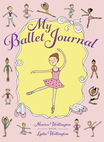 Cover for Monica Wellington · My Ballet Journal (Paperback Book) (2014)