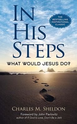 In His Steps: What Would Jesus Do? - Charles M. Sheldon - Böcker - Dover Publications Inc. - 9780486851945 - 24 november 2023