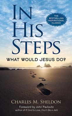 Cover for Charles M. Sheldon · In His Steps: What Would Jesus Do? (Paperback Book) (2023)