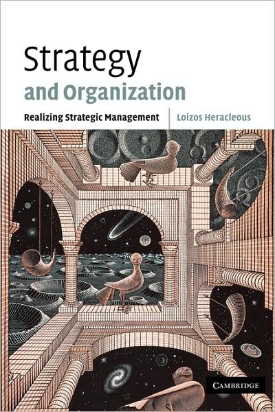 Cover for Heracleous, Loizos (National University of Singapore) · Strategy and Organization: Realizing Strategic Management (Paperback Book) (2003)