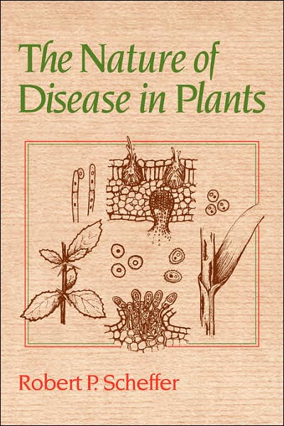 Cover for Scheffer, Robert P. (Michigan State University) · The Nature of Disease in Plants (Paperback Book) (2007)