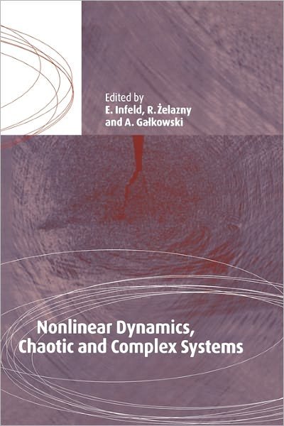 Cover for E Infeld · Nonlinear Dynamics, Chaotic and Complex Systems: Proceedings of an International Conference Held in Zakopane, Poland, November 7-12 1995, Plenary Invited Lectures (Paperback Book) (2011)