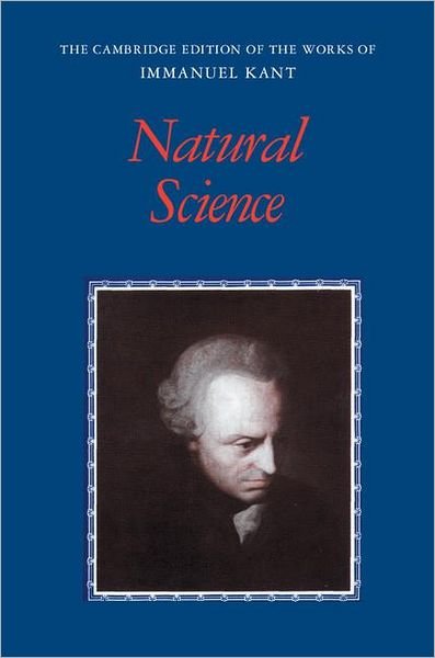 Cover for Immanuel Kant · Kant: Natural Science - The Cambridge Edition of the Works of Immanuel Kant (Gebundenes Buch) (2012)