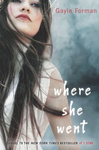 Cover for Gayle Forman · Where She Went (Hardcover bog) [First edition] (2011)