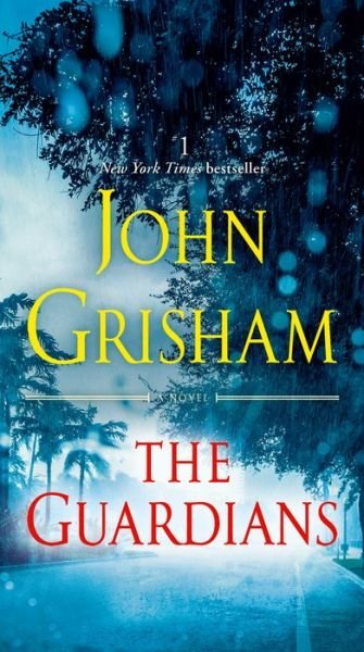 The Guardians: A Novel - John Grisham - Libros - Knopf Doubleday Publishing Group - 9780525620945 - 16 de junio de 2020