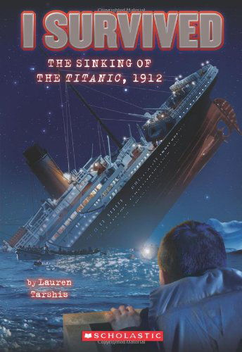 I Survived the Sinking of the Titanic, 1912 (I Survived #1) - I Survived - Lauren Tarshis - Książki - Scholastic Inc. - 9780545206945 - 1 czerwca 2010