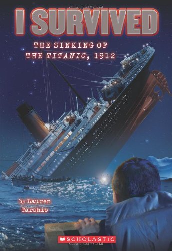 Cover for Lauren Tarshis · I Survived the Sinking of the Titanic, 1912 (I Survived #1) - I Survived (Paperback Bog) (2010)