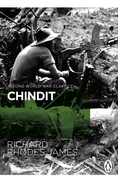 Cover for Richard Rhodes James · Chindit: The inside story of one of World War Two's most dramatic behind-the-lines operations - Second World War Voices (Paperback Book) (2022)