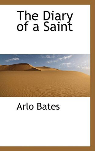 Cover for Arlo Bates · The Diary of a Saint (Paperback Book) (2008)