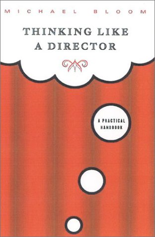 Thinking Like a Director: a Practical Handbook - Michael Bloom - Books - Faber & Faber - 9780571199945 - October 17, 2001