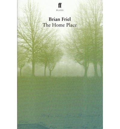 Cover for Brian Friel · The Home Place (Paperback Book) [Main edition] (2005)