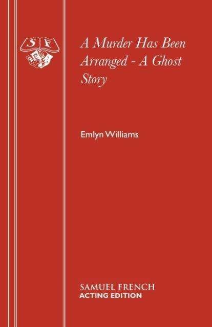 Murder Has Been Arranged: Play - Acting Edition S. - Emlyn Williams - Livres - Samuel French Ltd - 9780573012945 - 1 décembre 1930