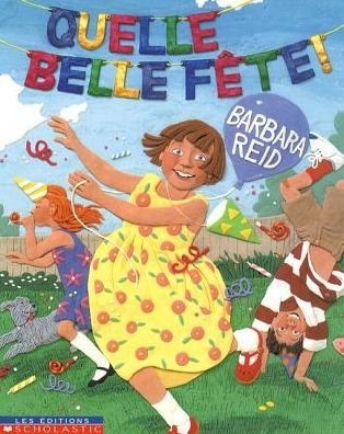 Cover for Barbara Reid · Quelle Belle Fete! (Album Illustre) (French Edition) (Taschenbuch) [French edition] (2009)