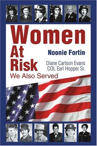 Cover for Noonie Fortin · Women at Risk: We Also Served (Paperback Bog) (2002)