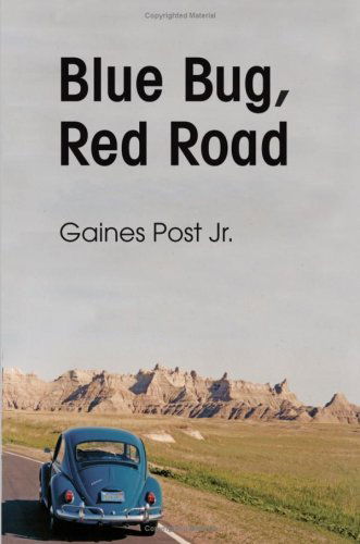Cover for Gaines Post · Blue Bug, Red Road (Paperback Book) (2008)