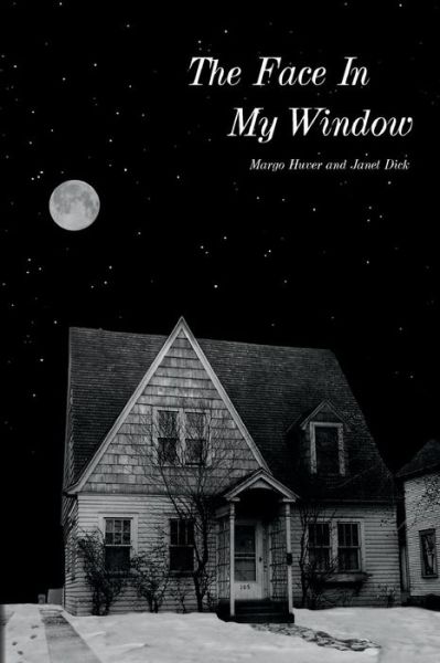 Cover for Margo Huver · The Face in My Window (Paperback Book) (2018)