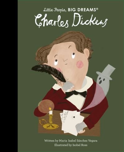 Cover for Maria Isabel Sanchez Vegara · Charles Dickens - Little People, BIG DREAMS (Hardcover Book) (2021)