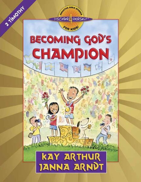 Cover for Kay Arthur · Becoming God's Champion: 2 Timothy - Discover 4 Yourself (R) Inductive Bible Studies for Kids (Taschenbuch) (2009)