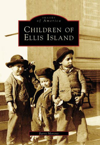 Cover for Barry Moreno · Children of Ellis Island (Images of America) (Paperback Book) (2005)