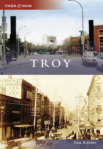 Troy (Ny) (Then and Now) - Don Rittner - Books - Arcadia Publishing - 9780738554945 - October 1, 2007