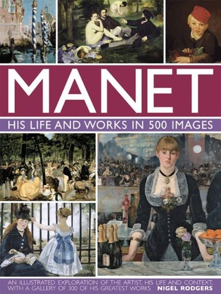 Cover for Nigel Rodgers · Manet: His Life and Work in 500 Images (Gebundenes Buch) (2015)
