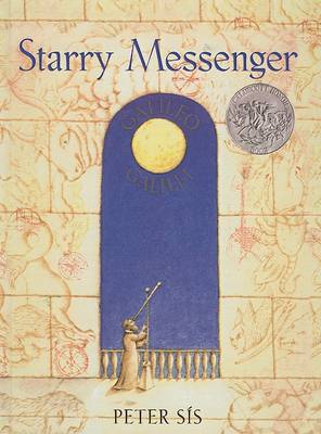 Cover for Peter Sis · Starry Messenger: a Book Depicting the Life of a Famous Scientist, Mathematician, Astronomer, Philosopher, Physicist, Galileo Galilei (Paperback Book) (2000)