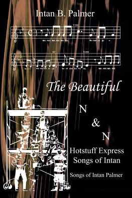 Cover for Intan B. Palmer · The Beautiful N&amp;n Hotstuff Express Songs of Intan: Songs of Intan Palmer (Taschenbuch) (2002)