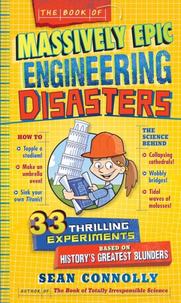 Cover for Sean Connolly · The Book of Massively Epic Engineering Disasters: 33 Thrilling Experiments Based on History's Greatest Blunders (Gebundenes Buch) (2017)