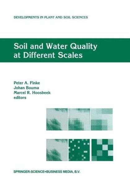 Cover for Workshop Soil and Water Quality at Different Scales · Soil and Water Quality at Different Scales: Proceedings of the Workshop &quot;Soil and Water Quality at Different Scales&quot; held 7-9 August 1996, Wageningen, The Netherlands - Developments in Plant and Soil Sciences (Hardcover Book) [Reprinted from NUTRIENT CYCLING IN AGROECOSYSTEMS, edition] (1998)