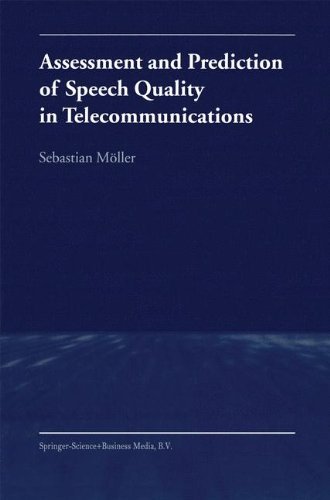 Sebastian Moeller · Assessment and Prediction of Speech Quality in Telecommunications (Hardcover Book) [2000 edition] (2000)