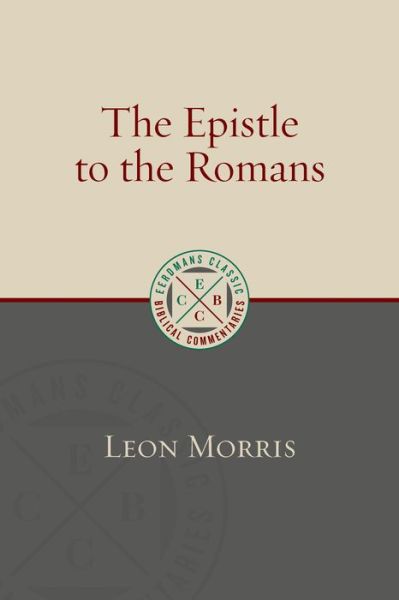 Cover for Leon Morris · Epistle to the Romans - Eerdmans Classic Biblical Commentaries (Paperback Book) [Reissue edition] (2018)