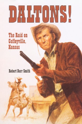 Cover for Robert Barr Smith · Daltons!: The Raid on Coffeyville, Kansas (Paperback Book) (1999)