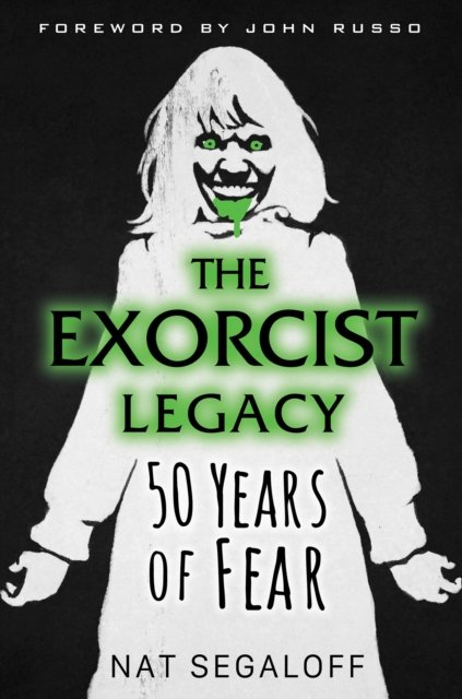 Cover for Nat Segaloff · The Exorcist Legacy: 50 Years of Fear (Hardcover Book) (2023)