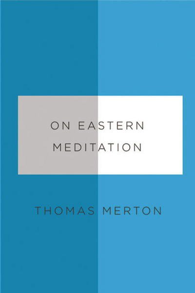 Cover for Thomas Merton · On Eastern Meditation (Paperback Book) (2013)