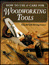 How to Use and Care for Woodworking Tools - Alan Bridgewater - Books - Stackpole Books - 9780811727945 - October 1, 1998