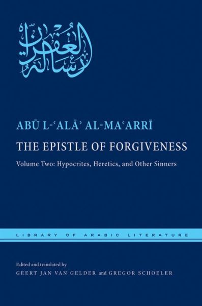 Cover for Abu L-?ala? Al-ma?arri · The Epistle of Forgiveness: Volume Two: Hypocrites, Heretics, and Other Sinners - Library of Arabic Literature (Hardcover Book) (2014)