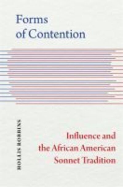 Cover for Hollis Robbins · Forms of Contention: Influence and the African American Sonnet Tradition (Hardcover Book) (2020)
